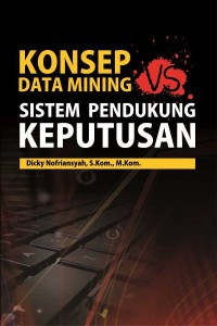 Konsep Data Mining Vs Sistem Pendukung Keputusan