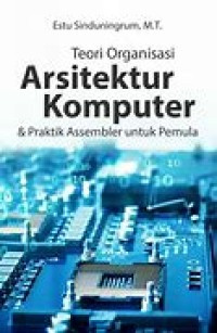 Teori Organisasi Arsitektur Komputer & Praktik Assembler Untuk Pemula