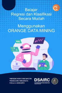 Belajar Regresi dan Klasifikasi Secara Mudah Menggunakan Orange Data Mining